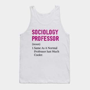 Sociology Professor Study Sociology Student Sociologist Tank Top